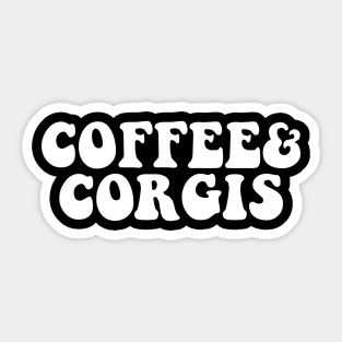 Coffee and Corgis, Corgi Lover, Corgi Gift, Corgi Mom Shirt, Corgi Life, Corgi Clothing, Corgi Mom, Corgi Tee, Corgi Sticker